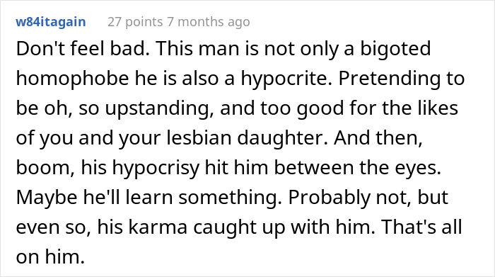 Homophobic Neighbor Calls This Dad's Daughter "A Freak" Because She's Openly Gay, Dad Brings Up His Secret Affair In Front Of His Wife Homophobic Neighbor Calls This Dad's Daughter "A Freak" Because She's Openly Gay, Dad Brings Up His Secret Affair In Front Of His Wife