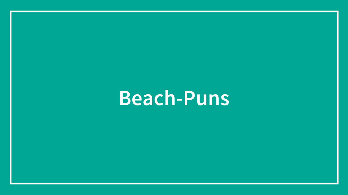 Simple teal background with white border and the text beach puns centered, highlighting beach puns keyword for SEO.