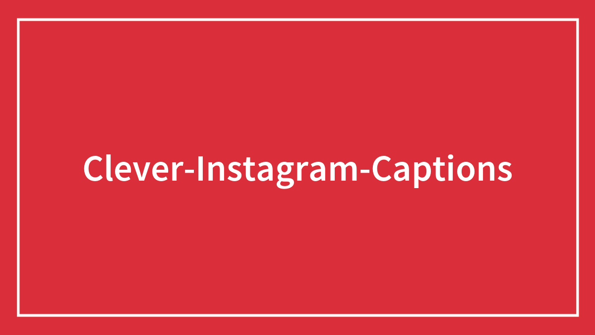 129 Good Instagram Captions To Spice Up Your Feed