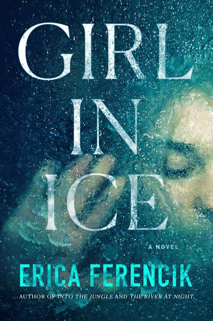 Girl In Ice By Erica Ferencik