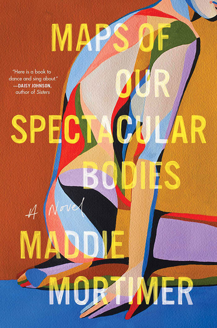 Maps Of Our Spectacular Bodies By Maddie Mortimer