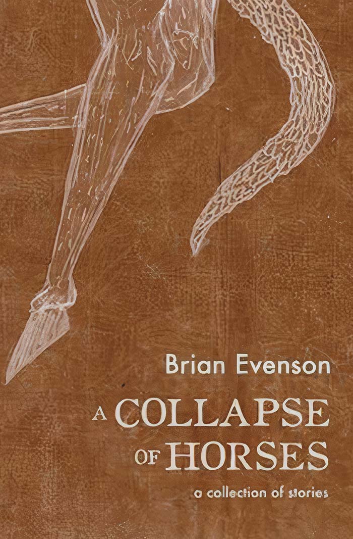 A Collapse Of Horses By Brian Evenson