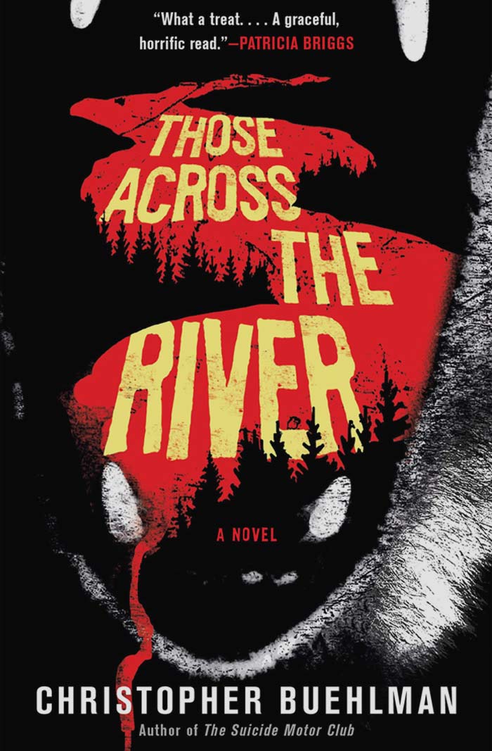 Those Across The River By Christopher Buehlman