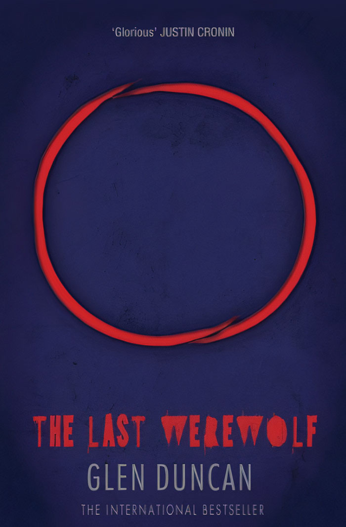 The Last Werewolf By Glen Duncan