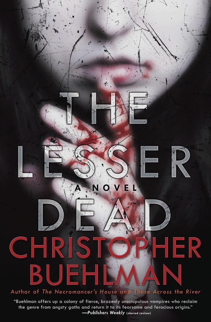 The Lesser Dead By Christopher Buehlman