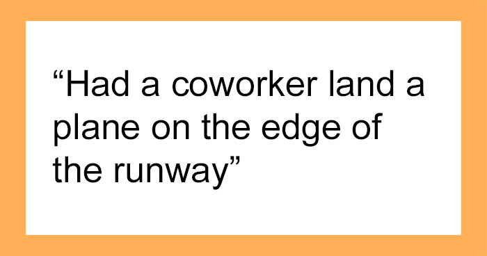 40 Times People Witnessed Their Incompetent Coworkers Make Such Dumb Mistakes, They Could Never Forget Them