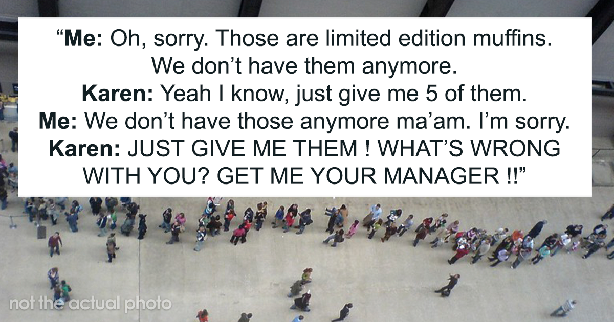 Karen Wants Limited Edition Muffins That Are Out Of Stock, Manager ...