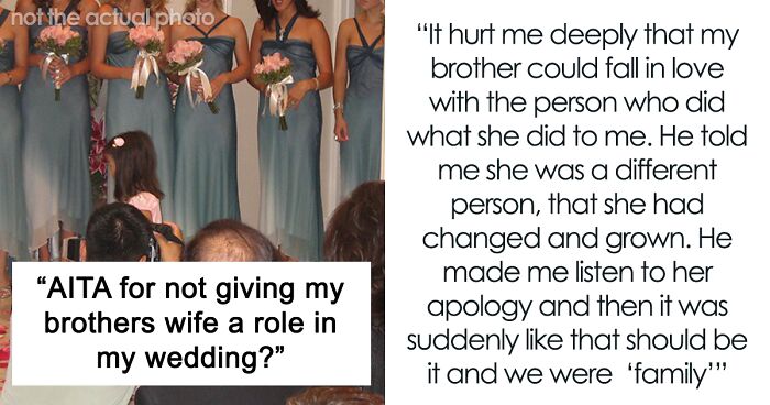 Woman Upset She Doesn’t Get To Do Anything Special In Husband’s Sister’s Wedding, Despite Her Being A Huge Bully To Sister Back In The Day