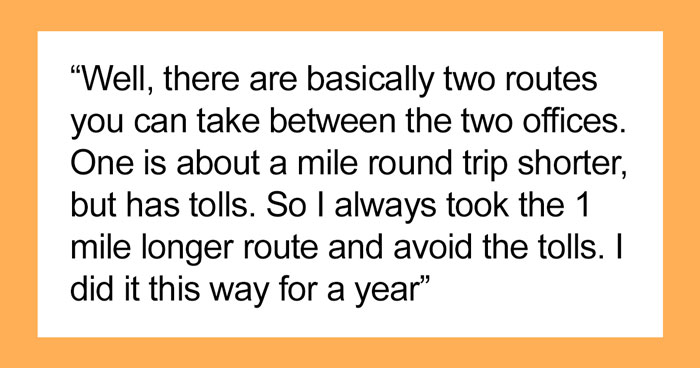 Employee Gets Berated For Getting To Work Using The Longer Route, They Maliciously Comply And Take The Way More Expensive Shorter Route With Tolls