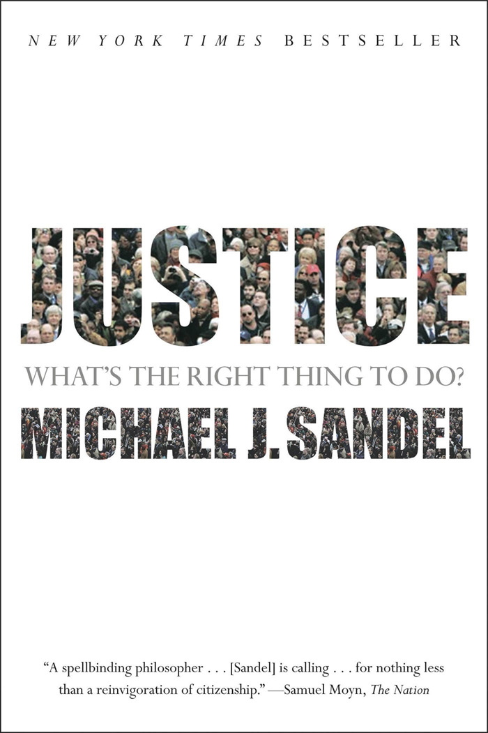 Justice: What's The Right Thing To Do? By Michael J. Sandel
