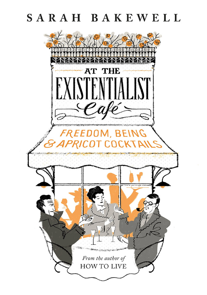 At The Existentialist Café By Sarah Bakewell