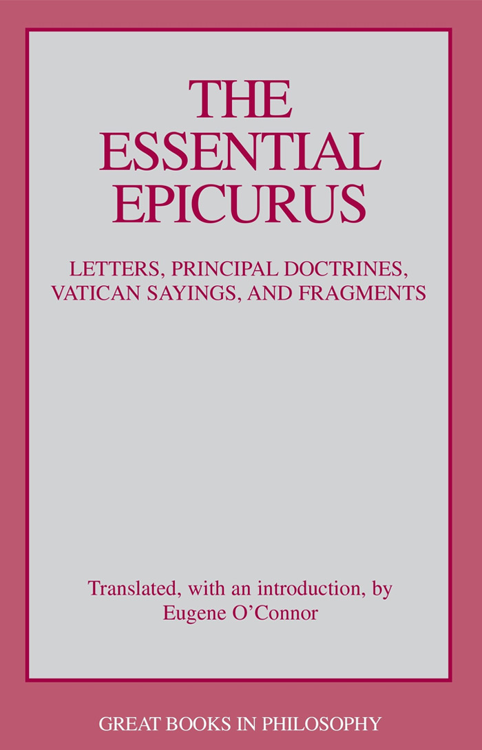The Essential Epicurus By Epicurus And Eugene M. O'Connor