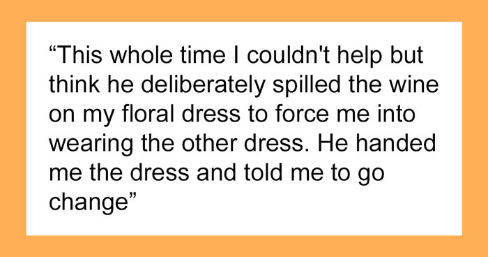 Wife Convinced Husband Intentionally Spilled Wine On Her Dress After She Refused To Wear The $300 One He Got Her