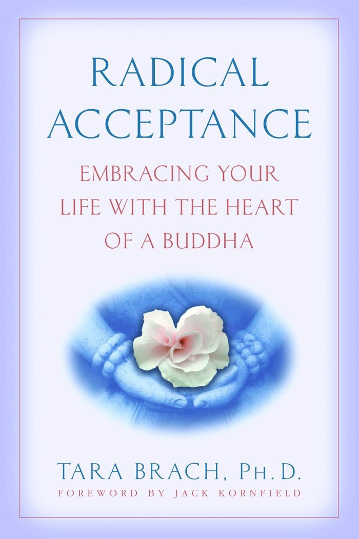 Radical Acceptance By Tara Brach