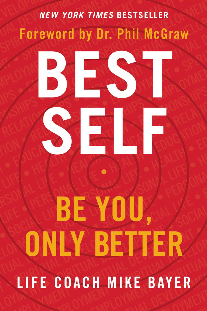 Best Self: Be You, Only Better By Mike Bayer