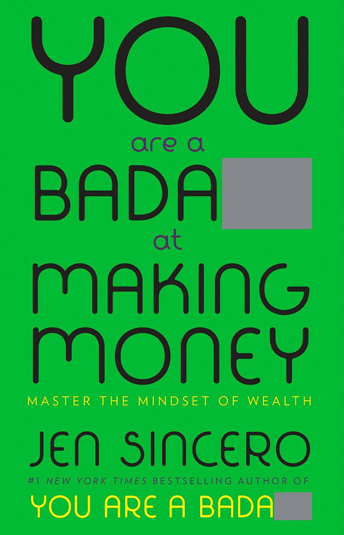You Are A Bada** At Making Money By Jen Sincero