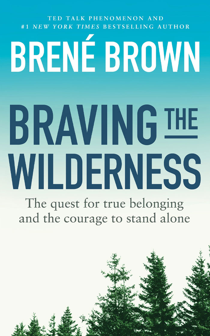 Braving The Wilderness By Brené Brown