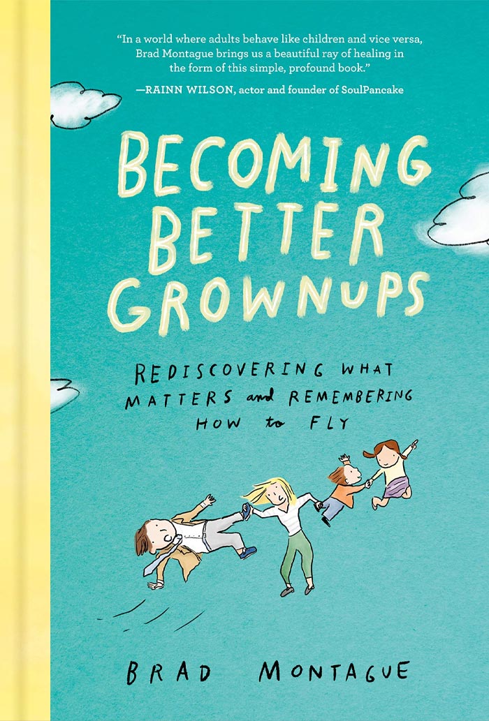 Becoming Better Grownups By Brad Montague