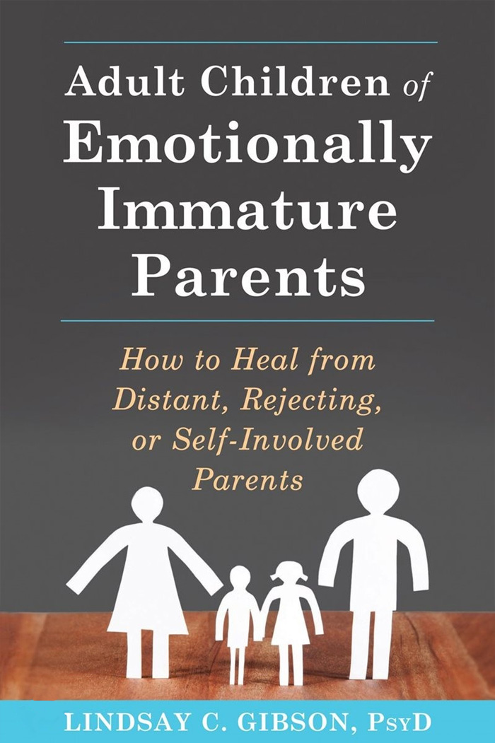 Adult Children Of Emotionally Immature Parents By Lindsay C. Gibson