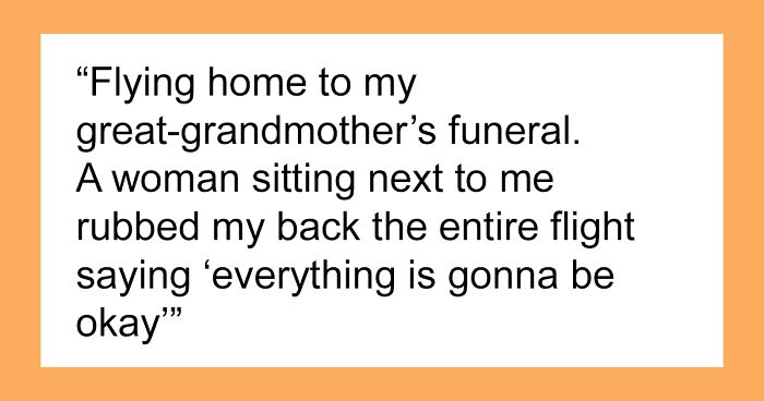 30 Unbelievably Strange Encounters With Random Strangers That These People Just Can’t Forget About