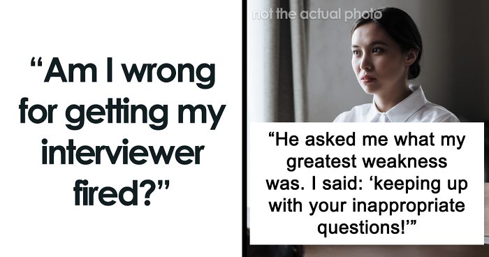 Woman Gets A Creepy Interviewer Fired For Asking “Legit” Personal Questions