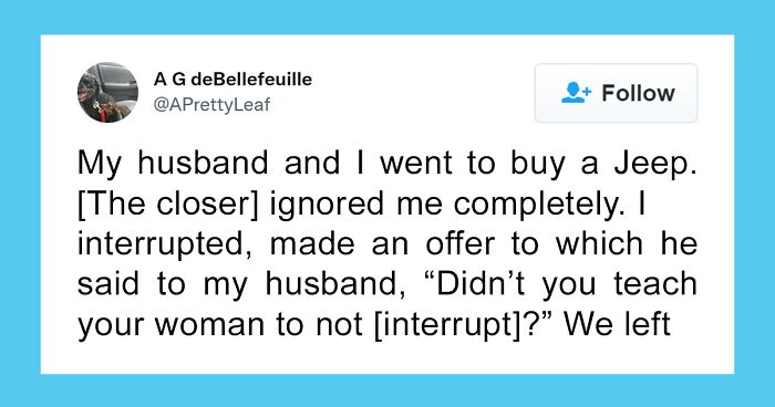 50 Times People Ignored Women Because There Was A Man Nearby