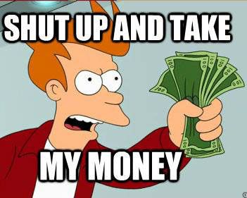 Take-my-money-62e1f64e2bc72.jpg
