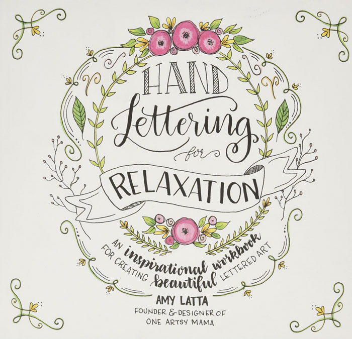 "Hand Lettering For Relaxation" By Amy Latta