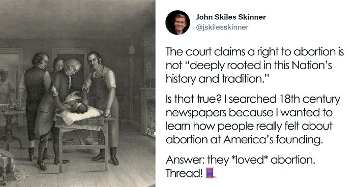 Supreme Court States That Abortion Is Not Rooted In The American Nation’s History, This Software Engineer Proves The Statement Is Not True
