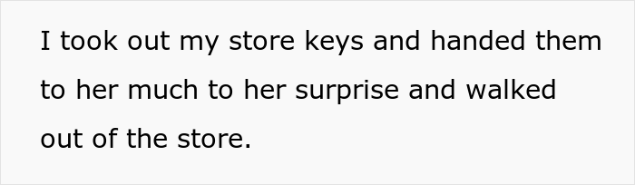 “I Took Out My Store Keys And Handed Them To Her, Much To Her Surprise”: Employee Quits On The Spot, Boss Calls The Cops For Some Reason