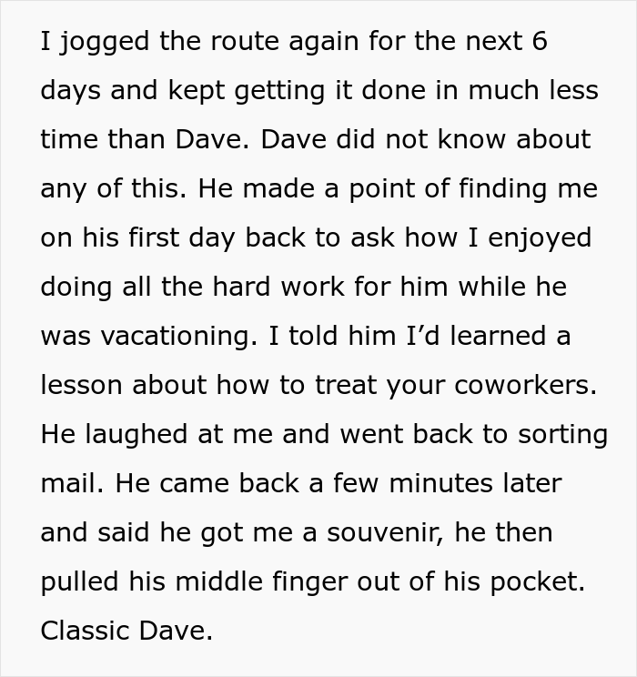Incompetent Mailman Deliberately Leaves All The Heavy Stuff For A Temporary Worker Who Nails The Route And Gets Him Fired Incompetent Mailman Deliberately Leaves All The Heavy Stuff For A Temporary Worker Who Nails The Route And Gets Him Fired