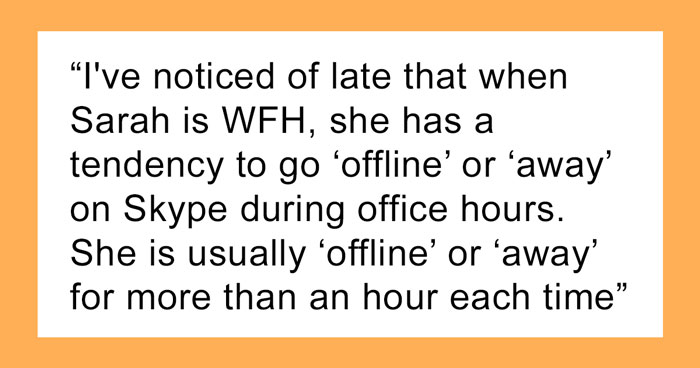 Boss Believes That Employee Is Not Doing Her Duties While Working From Home, Calls Her Out As She Can Be Offline For Up To An Hour