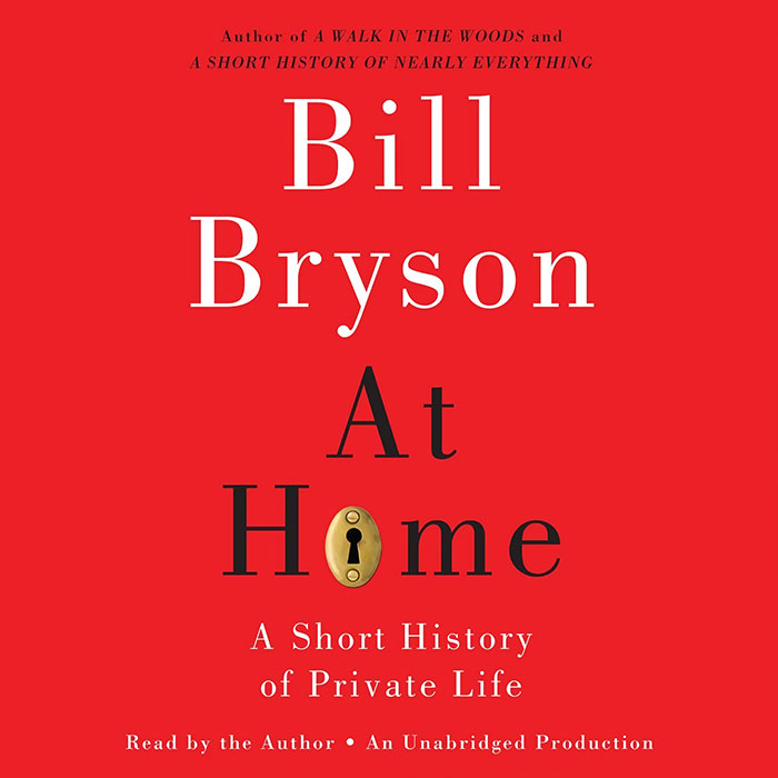 At Home: A Short History Of Private Life By Bill Bryson