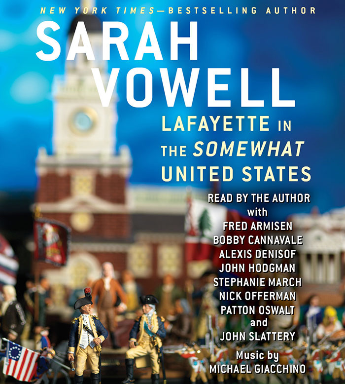 Lafayette In The Somewhat United States By Sarah Vowell
