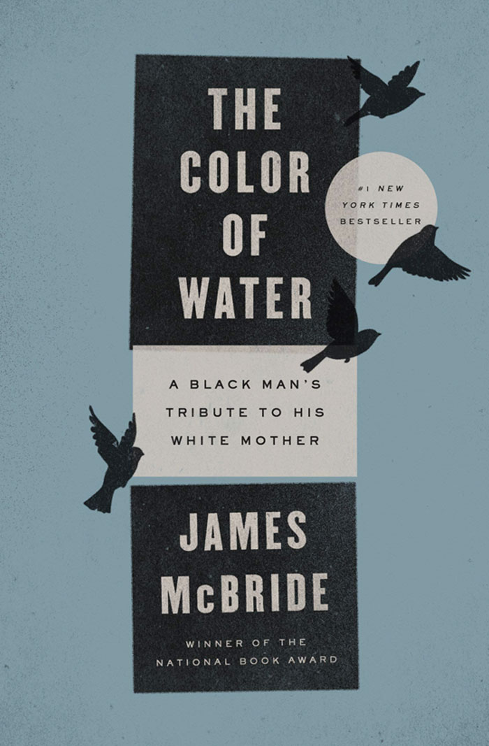 The Color Of Water: A Black Man’s Tribute To His White Mother By James Mcbride