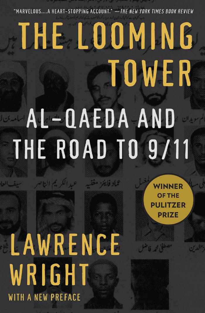 The Looming Tower: Al-Qaeda And The Road To 9/11 By Lawrence Wright
