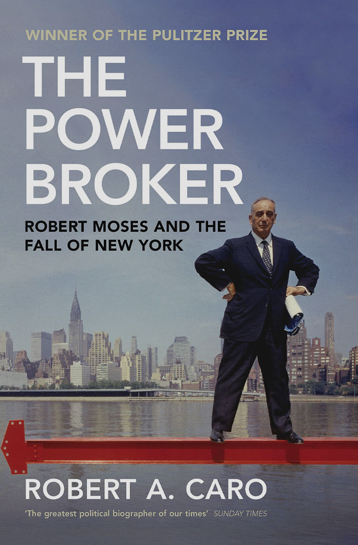 The Power Broker: Robert Moses And The Fall Of New York By Robert A. Caro
