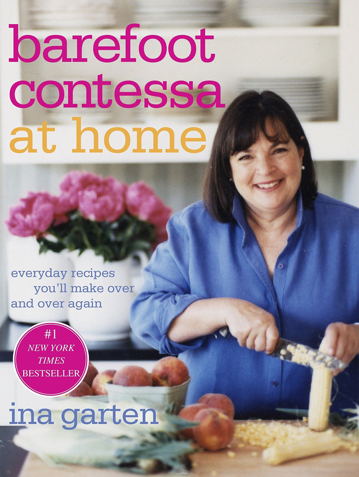 "Barefoot Contessa At Home: Everyday Recipes You'll Make Over And Over Again" By Ina Garten