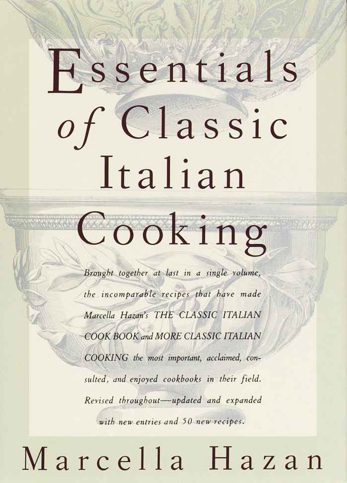 "Essentials Of Classic Italian Cooking" By Marcella Hazan