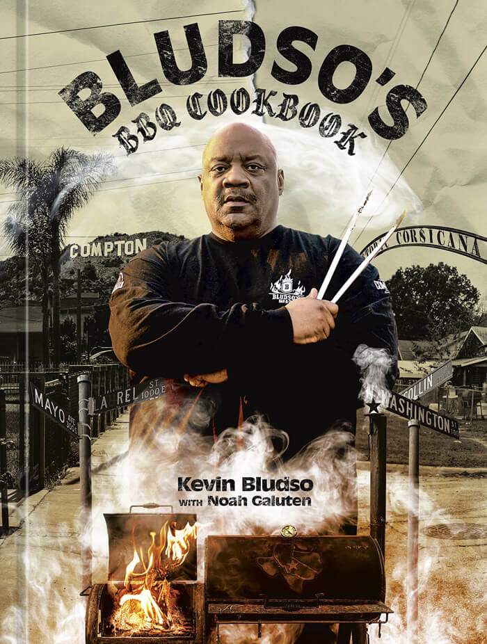 "Bludso's BBQ Cookbook: A Family Affair In Smoke And Soul" By Kevin Bludso And Noah Galuten
