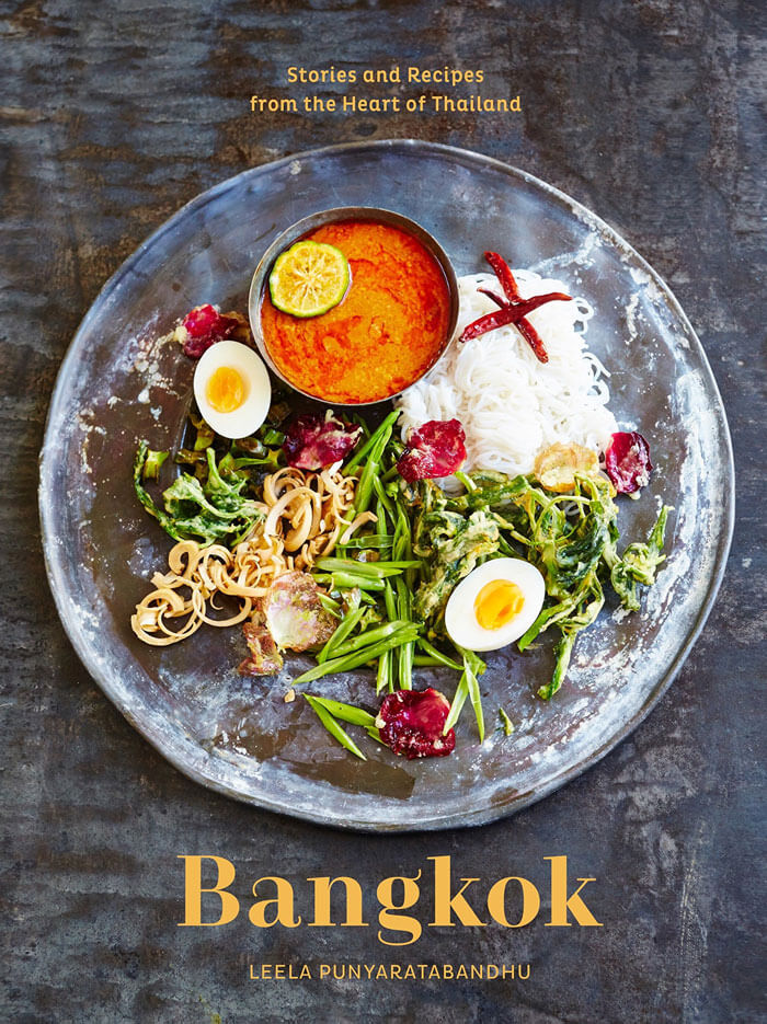 "Bangkok: Recipes And Stories From The Heart Of Thailand" By Leela Punyaratabandhu