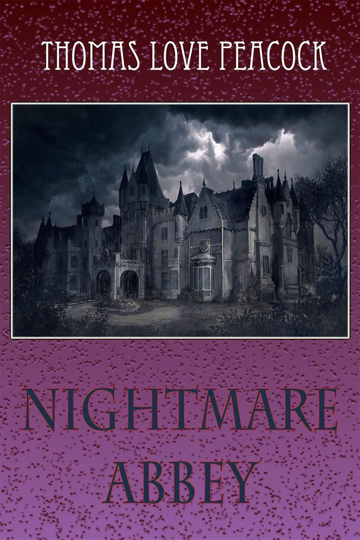 Nightmare Abbey By Thomas Love Peacock