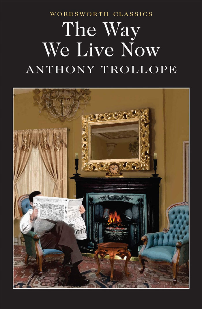 The Way We Live Now By Anthony Trollope