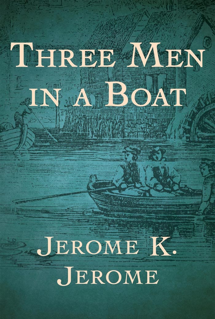 Three Men In A Boat By Jerome K. Jerome