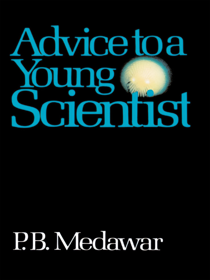 Advice To A Young Scientist By P. B. Medawar