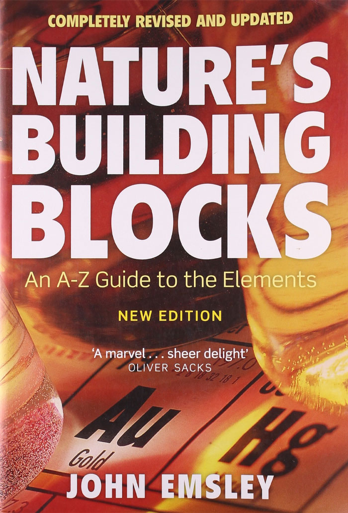 Nature's Building Blocks: An A-Z Guide To The Elements By John Emsley