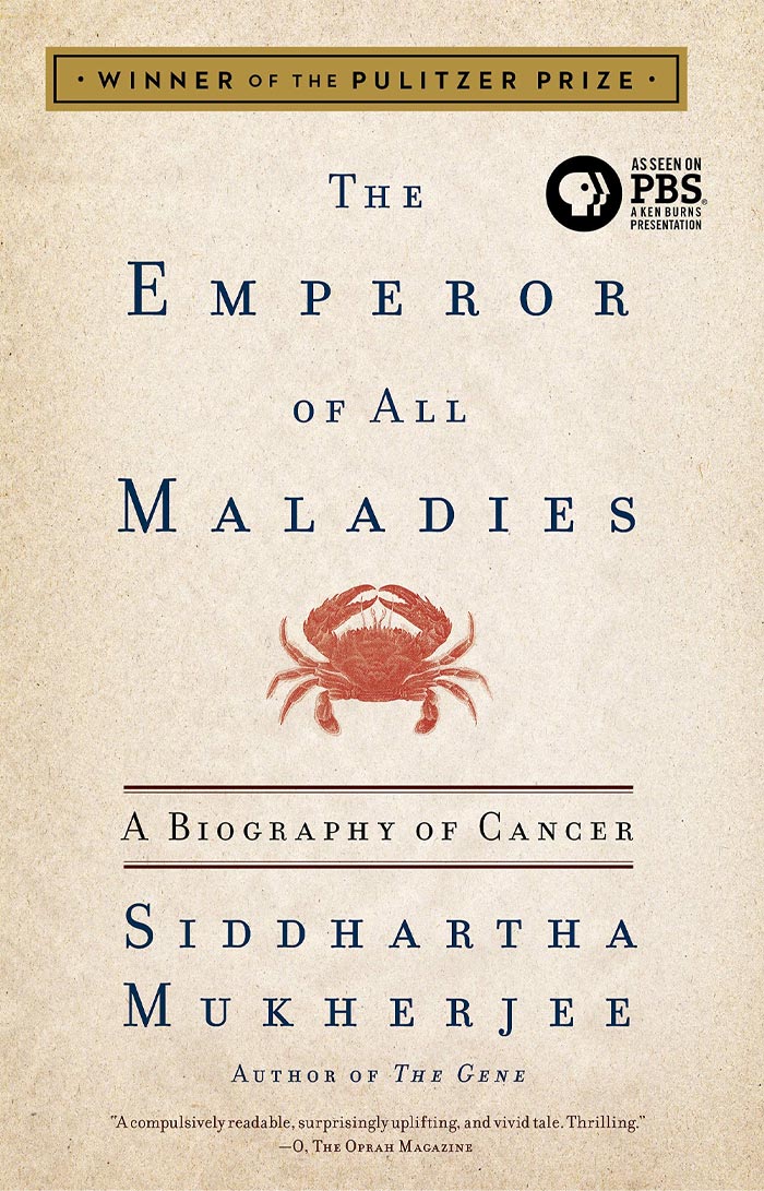 The Emperor Of All Maladies: A Biography Of Cancer By Siddhartha Mukherjee