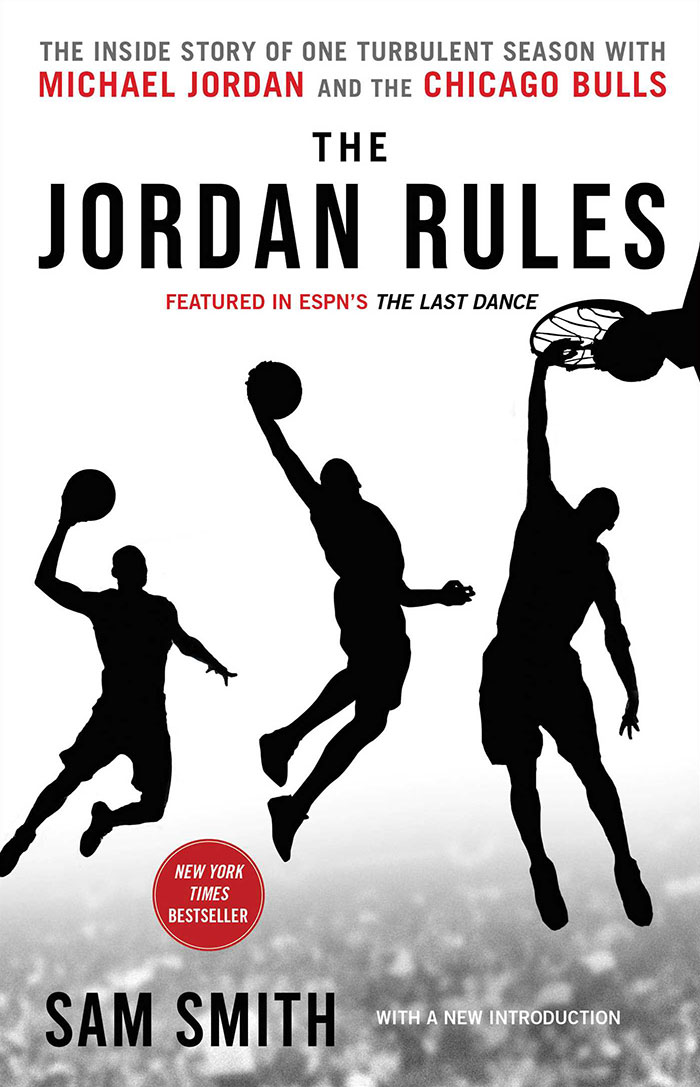 The Jordan Rules: The Inside Story Of One Turbulent Season With Michael Jordan And The Chicago Bulls By Sam Smith