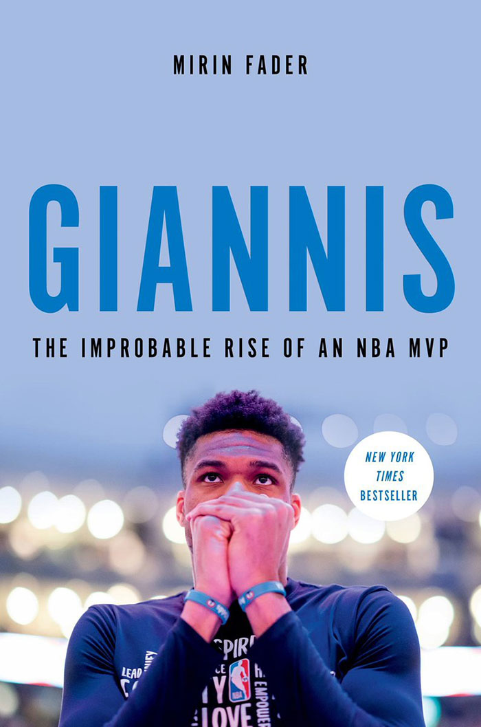 Giannis: The Improbable Rise Of An NBA MVP By Mirin Fader
