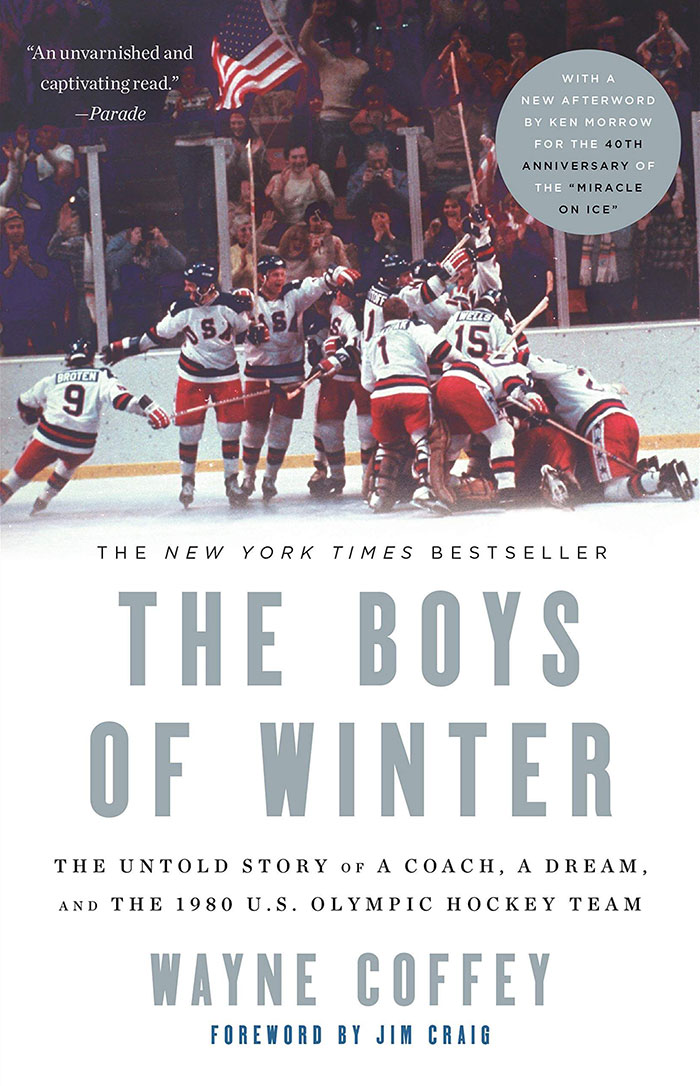 The Boys Of Winter: The Untold Story Of A Coach, A Dream, And The 1980 U.S. Olympic Hockey Team By Wayne Coffey